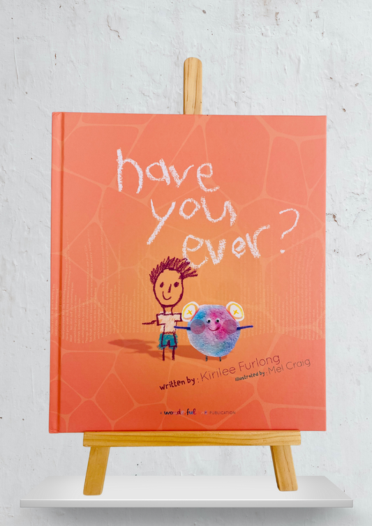 Have You Ever? Hardcover Children's Book